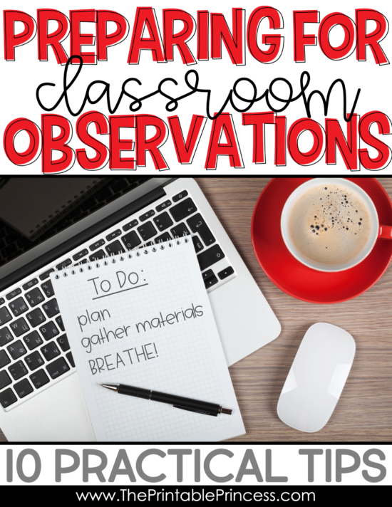 Classroom observations can be a nerve-wracking experience for any teacher, especially new teachers. Whether you teach Kindergarten, First Grade, or Second Grade or higher, it can be difficult to have someone else in your classroom to evaluate you. Here are some easy and practical tips to help you plan and prepare for your next classroom observation. These include things that you'll want to do before, during, and after your classroom observation.